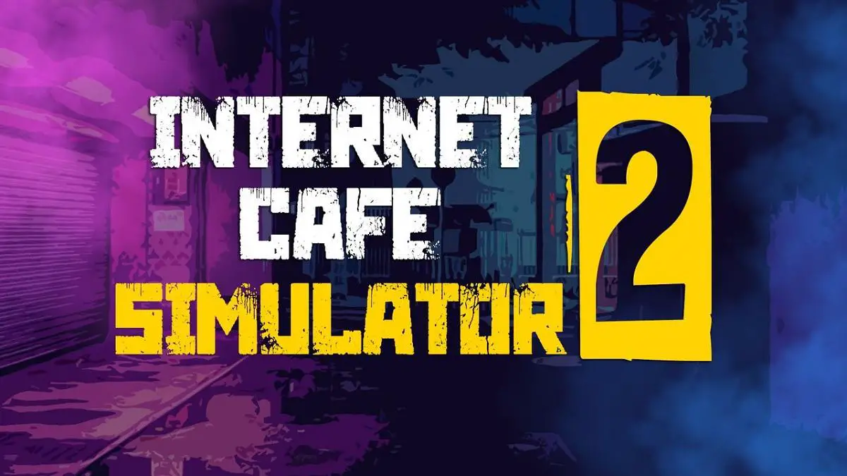 Internet Café Simulator 2: Download, dicas e Informações